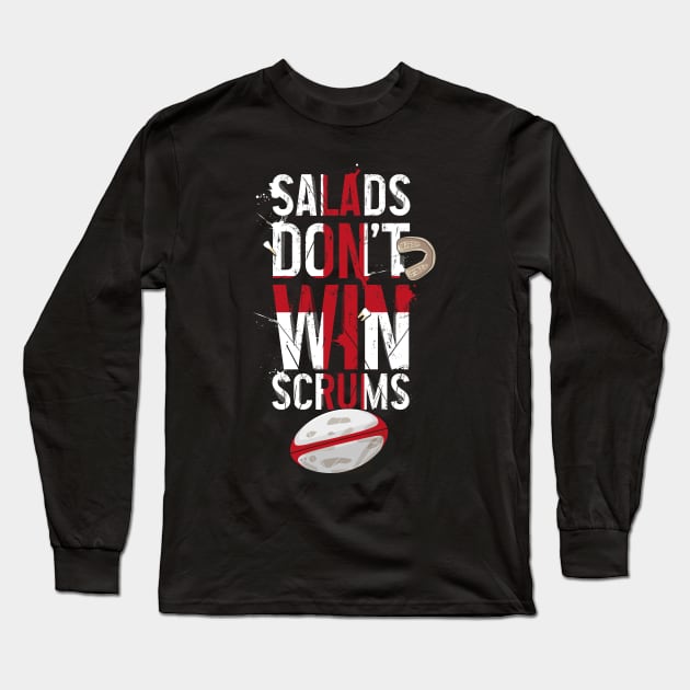 Funny Rugby, Salads don't win scrums,  england rugby Long Sleeve T-Shirt by Bubsart78